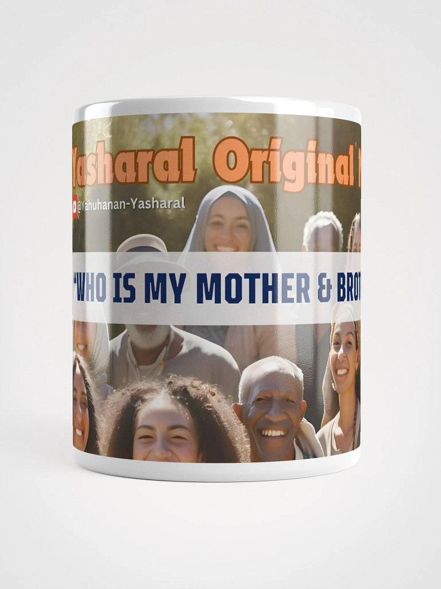 Yasharal Original Music: Who Is My Mother & Brothers? Mug product image (13)