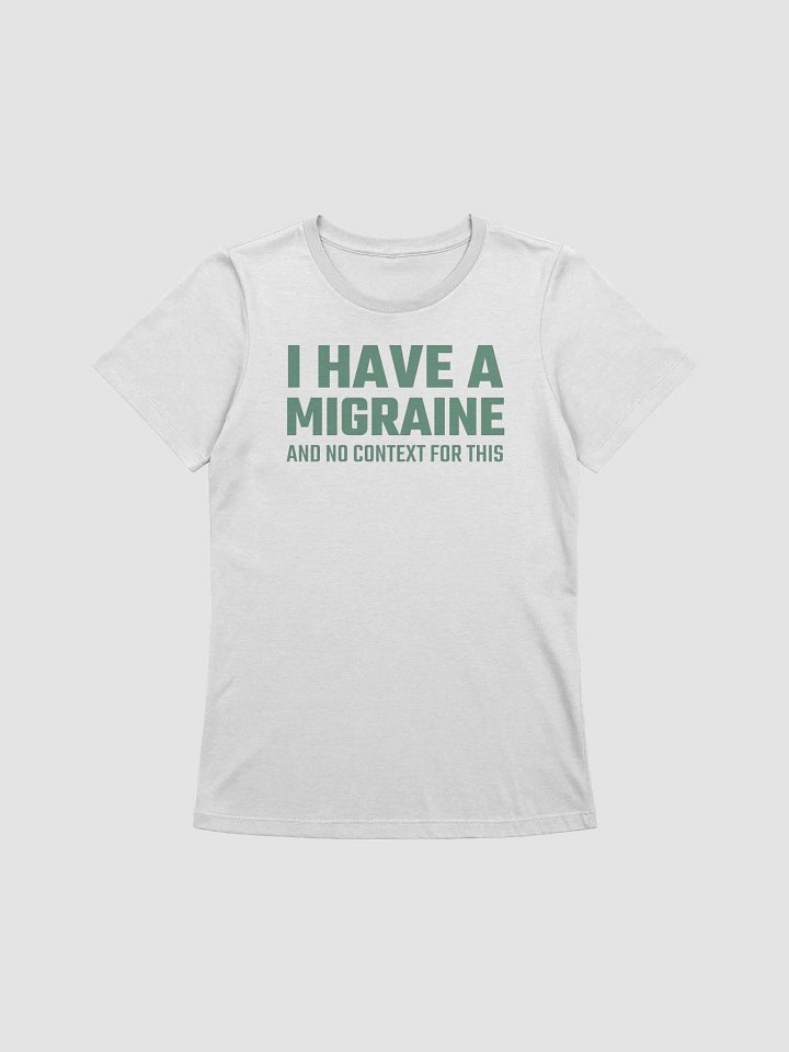 I have a migraine and no contest supersoft femme cut t-shirt product image (2)