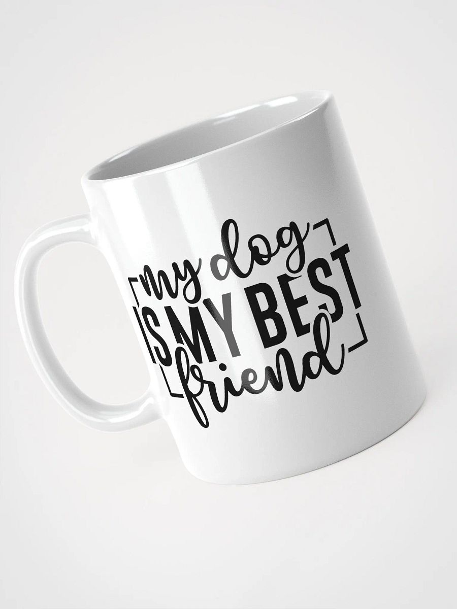 My Dog is My Best Friend Mug product image (7)