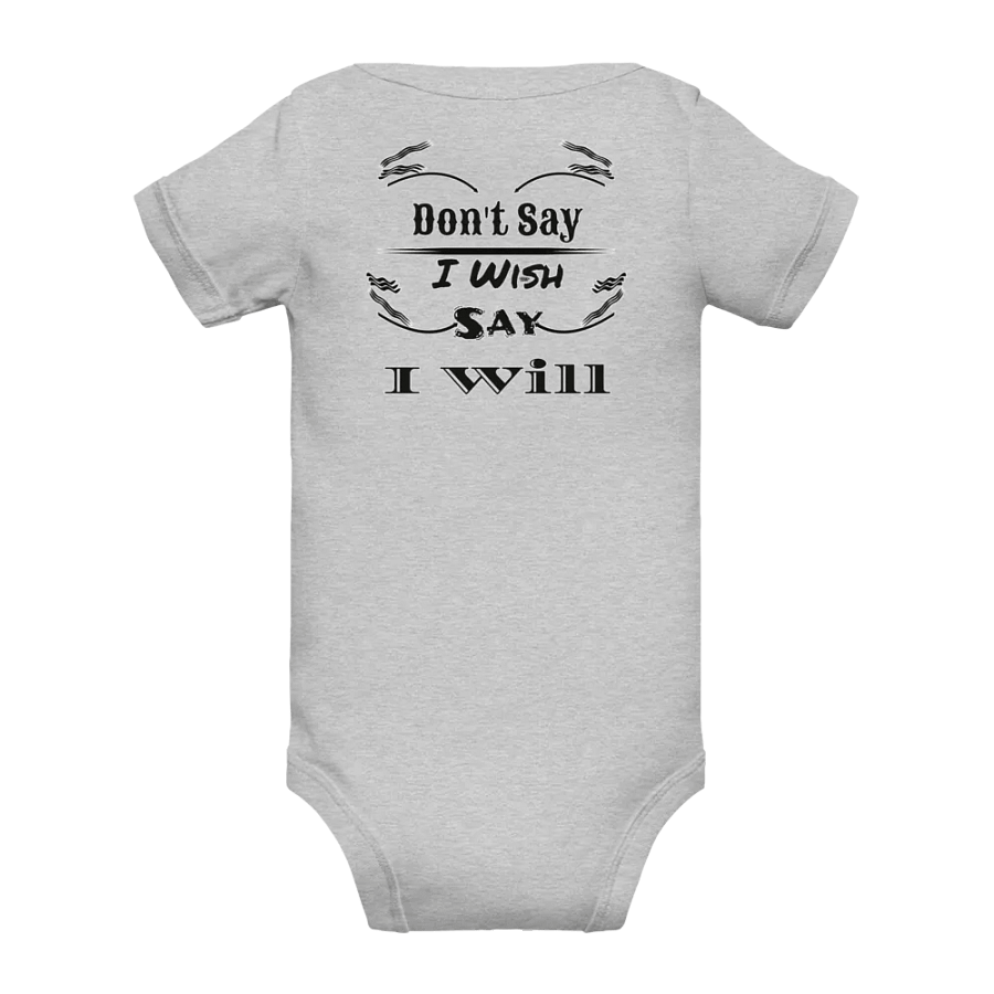 Don't Say I Wish Say I Will - Baby Short Sleeve One Piece product image (11)