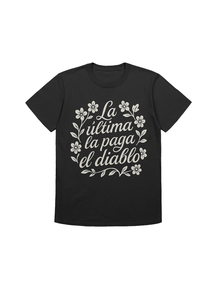 La última la paga el diablo T-Shirt product image (1)