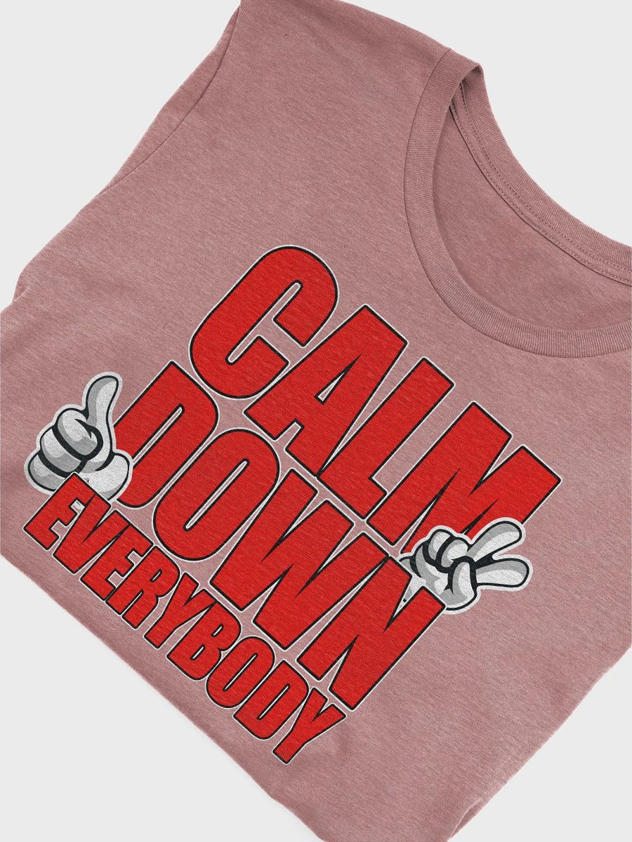 CALM DOWN EVERYBODY product image (5)