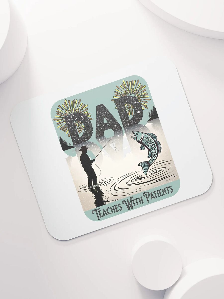 Dad Fishing Teaches With Patients in Every Cast Mouse Pad product image (5)