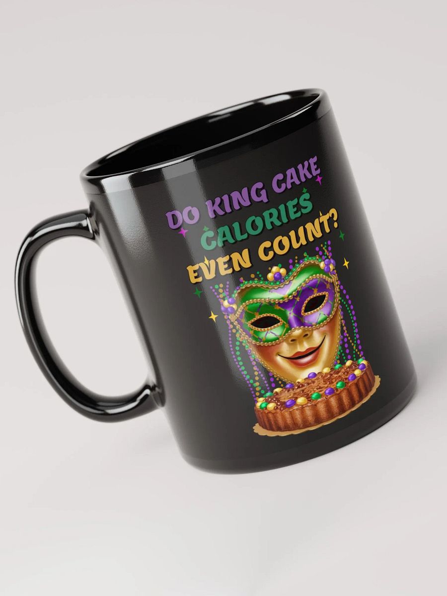 Do King Cake Calories Even Count? Funny Mardi Gras Black Mug product image (7)