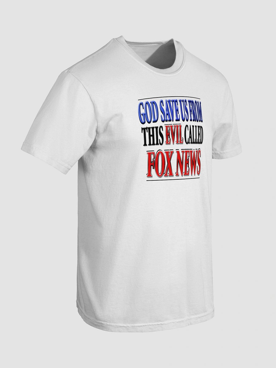 God Save Us From This Evil Called Fox News T-Shirt product image (55)