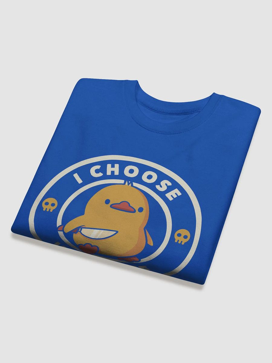 I Choose Violence Duck - Because Peace Was Never an Option Sweatshirt product image (4)