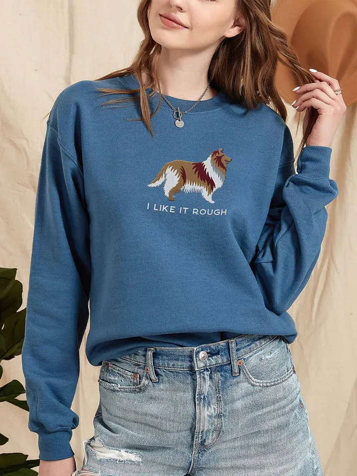 I Like It Rough Sweatshirt (Embroidered) of a Rough Collie product image (2)