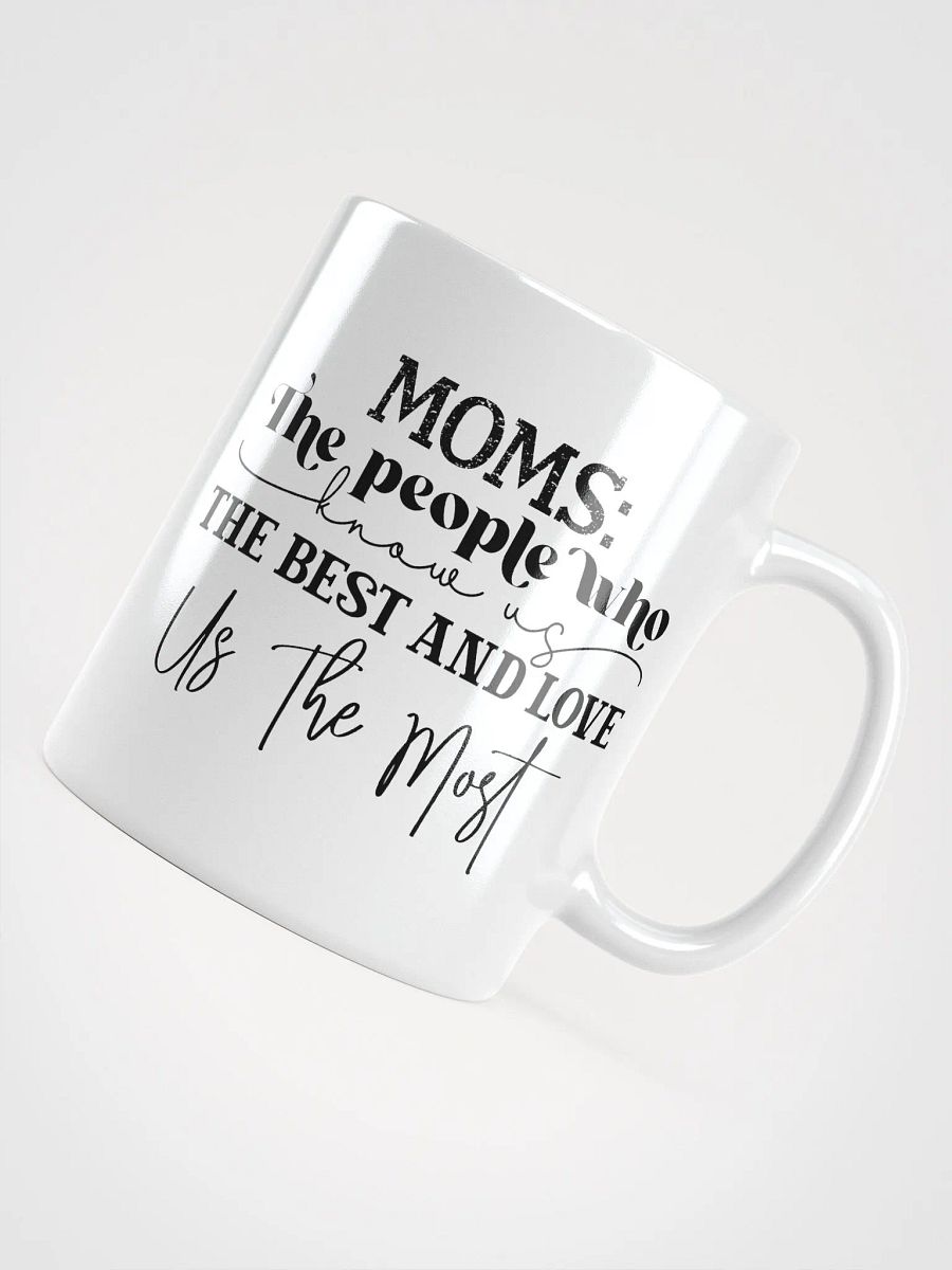 Moms Know Us Best Ceramic Mug product image (12)