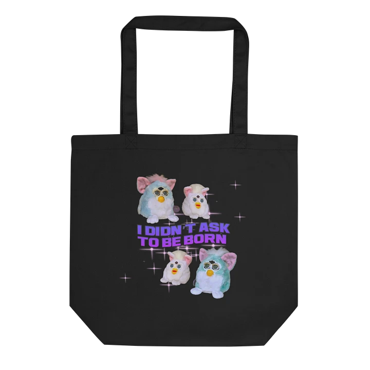 I Didn't Ask To Be Born Tote Bag product image (1)
