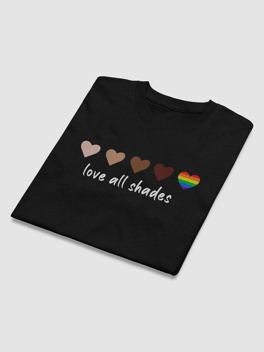 Love All Shades Tshirt product image (2)
