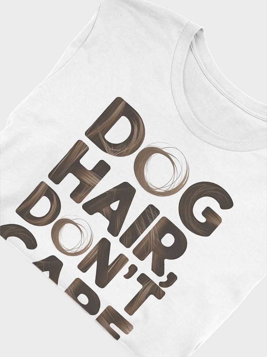 Stylish 'DOG HAIR, DON'T CARE' T-Shirt product image (6)