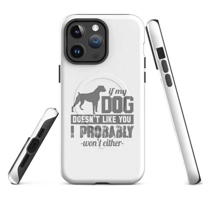 "If My Dog Doesn’t Like You, I Probably Won’t Either" iPhone Case product image (4)