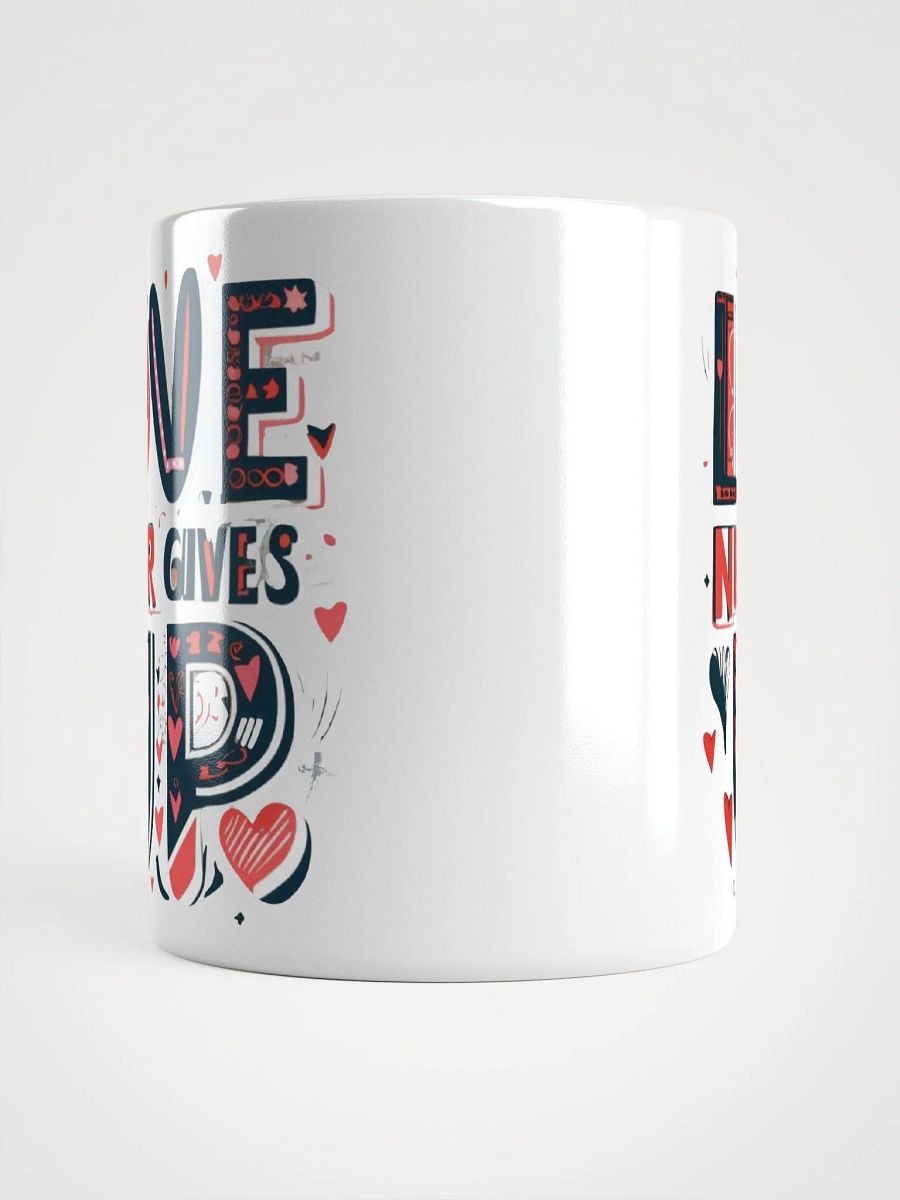 Love Never Gives Up Ceramic Mug product image (5)