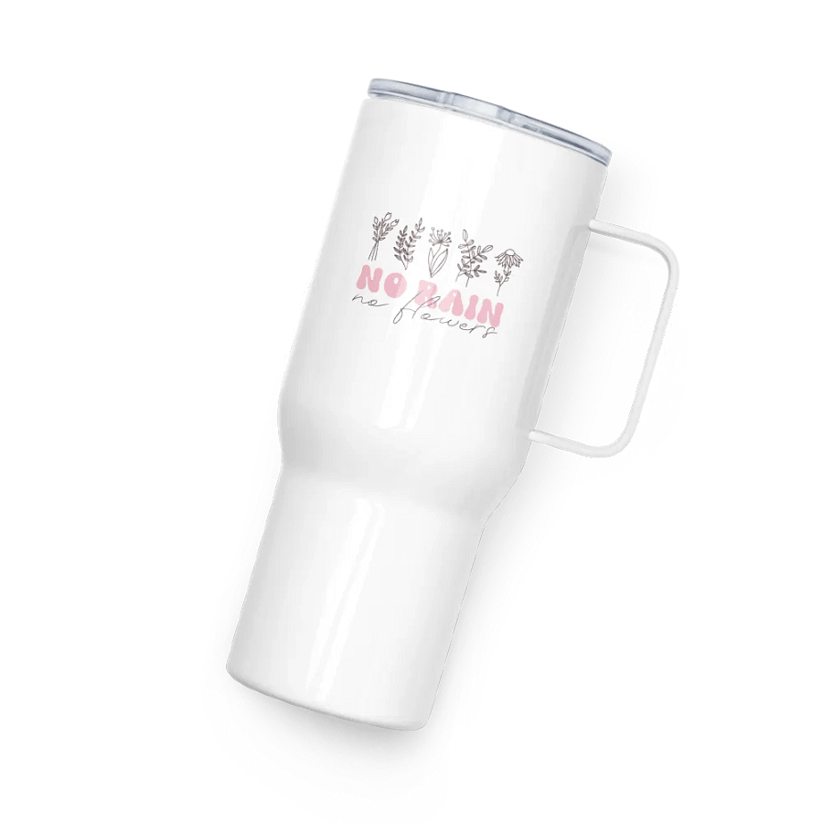No Rain, No Flowers Travel Mug product image (4)
