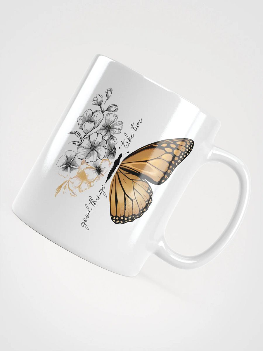 Butterfly Flower Good Things Take Time Mug product image (10)