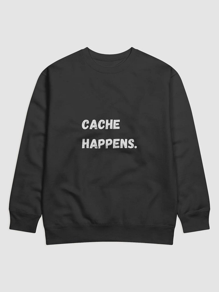 Cache Happens - Unique Geocaching Sweatshirt for Adventure Lovers product image (3)