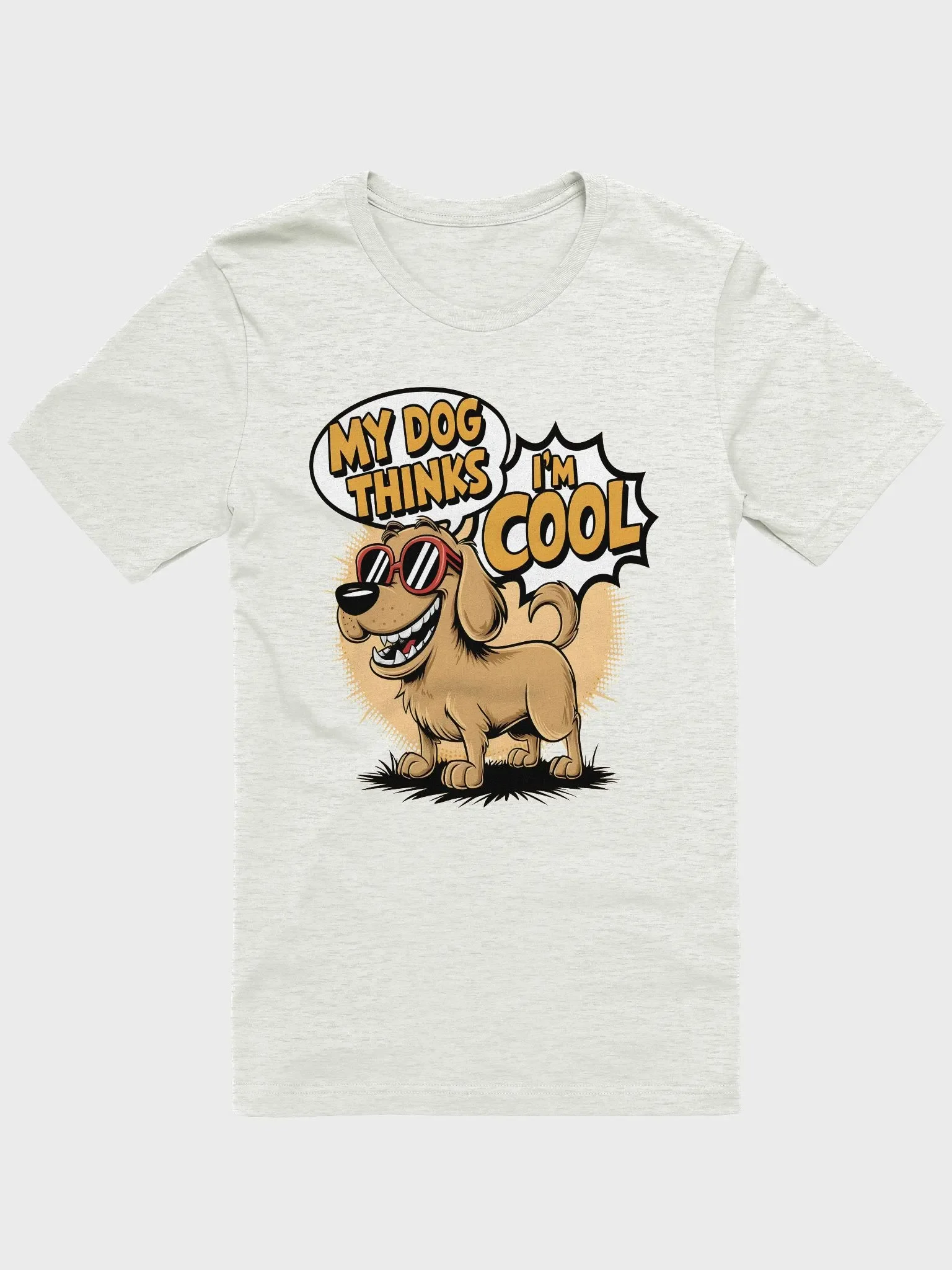 My Dog Thinks I'm Cool Funny T-Shirt product image (1)