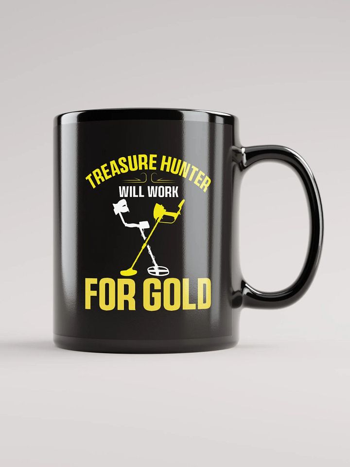 Treasure Hunter Will Work for Gold Mug product image (2)