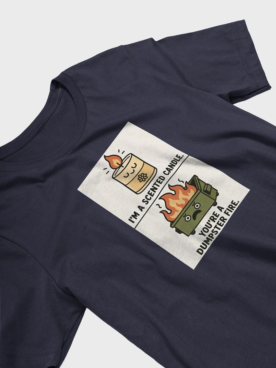 I'm a Scented Candle You're A Dumpster Fire Tee product image (13)