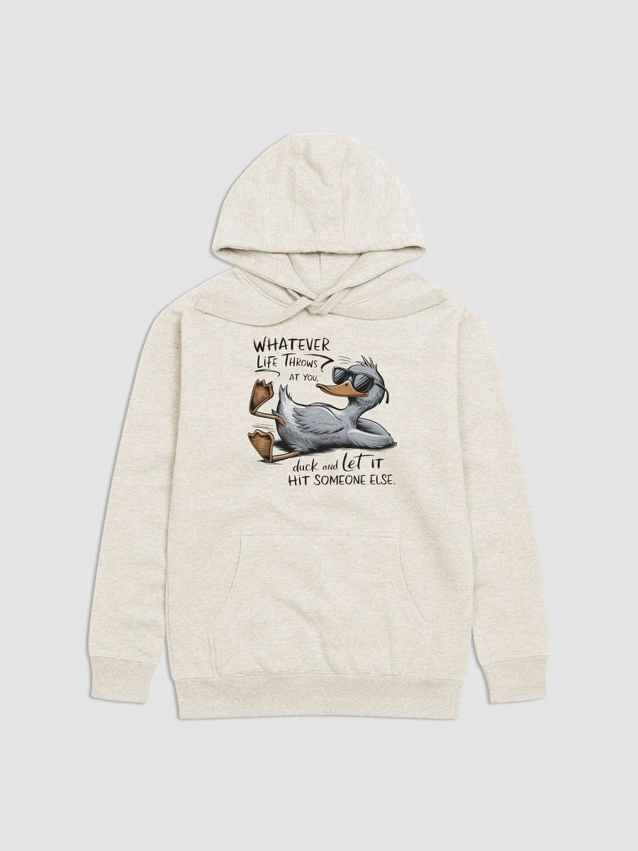 Funny Duck Quote - Duck & Let It Hit Others Unisex Premium Hoodie product image (1)