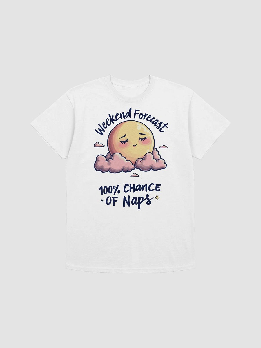 Weekend Forecast: 100% Chance of Naps T-Shirt product image (2)