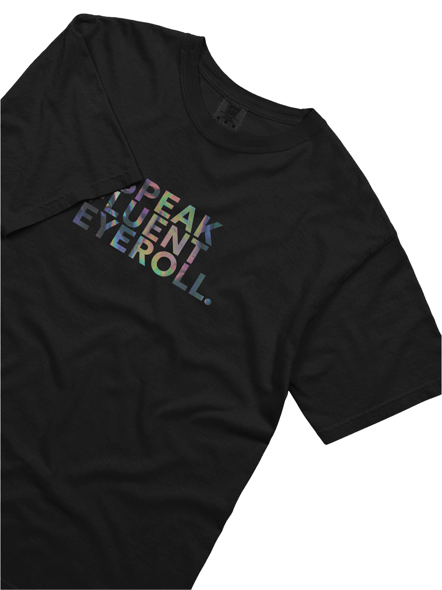 I SPEAK FLUENT EYEROLL T-Shirt product image (62)