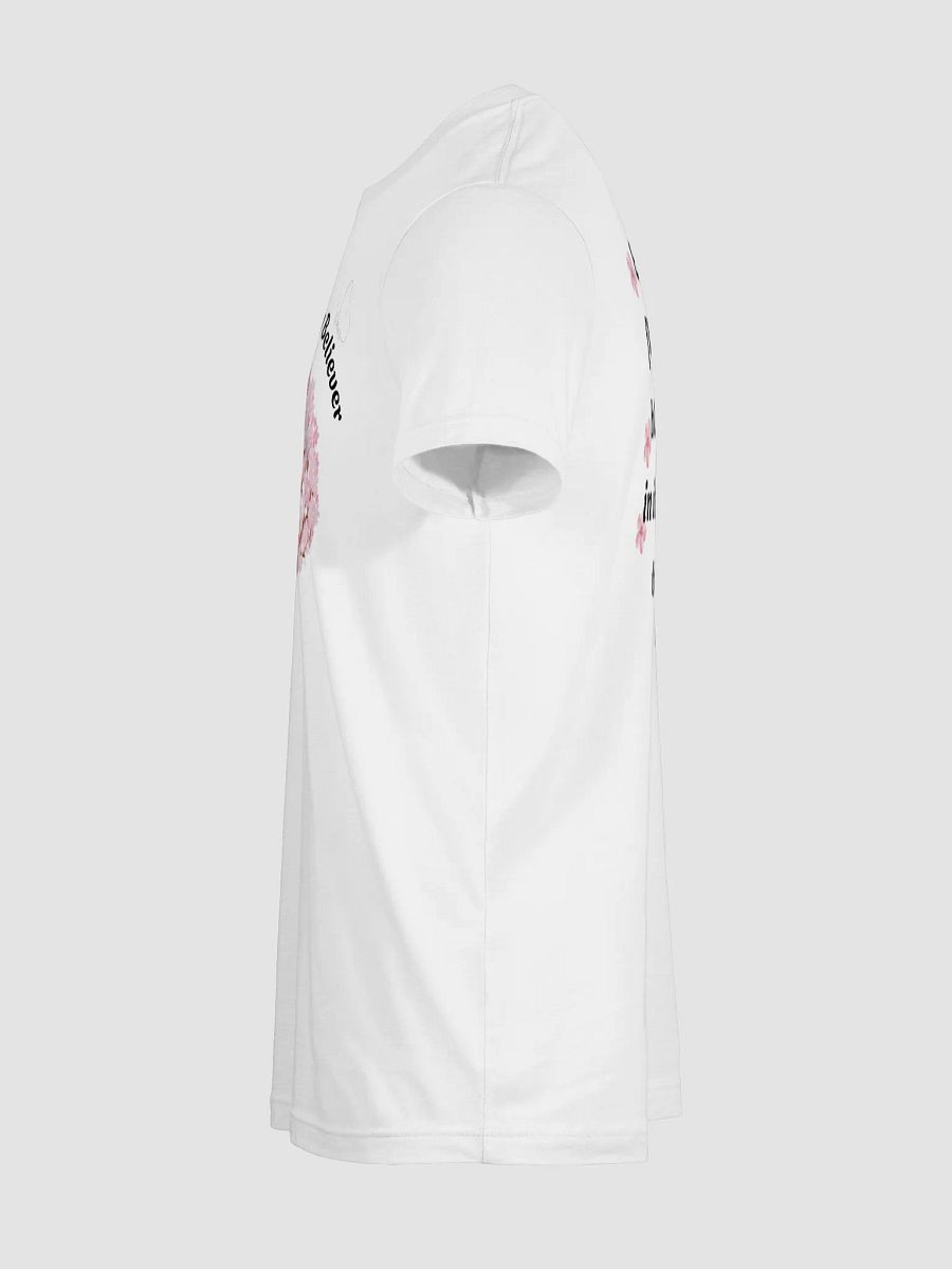 I am a Blooming Believer (white/black) T-Shirt product image (11)