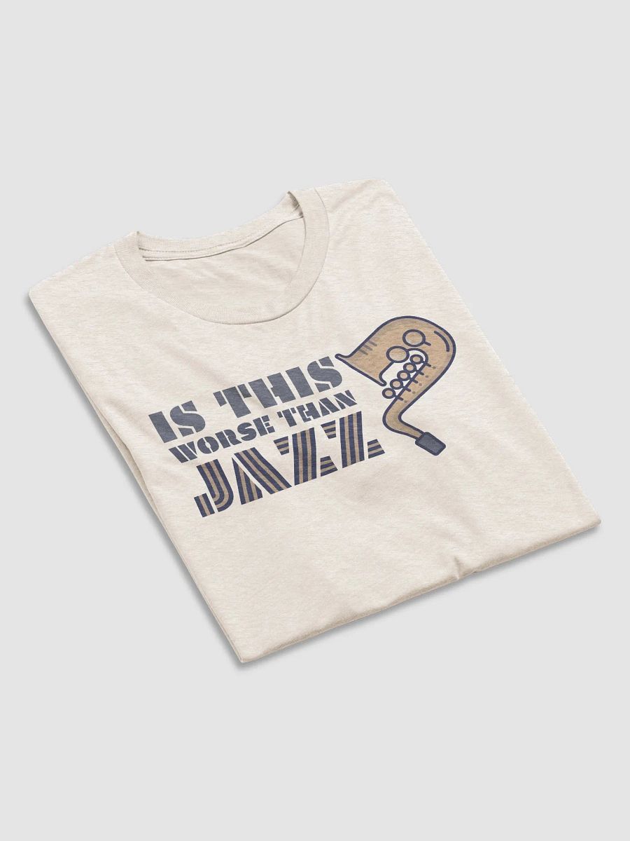 Is This Worst Than Jazz? / Unisex Triblend product image (4)