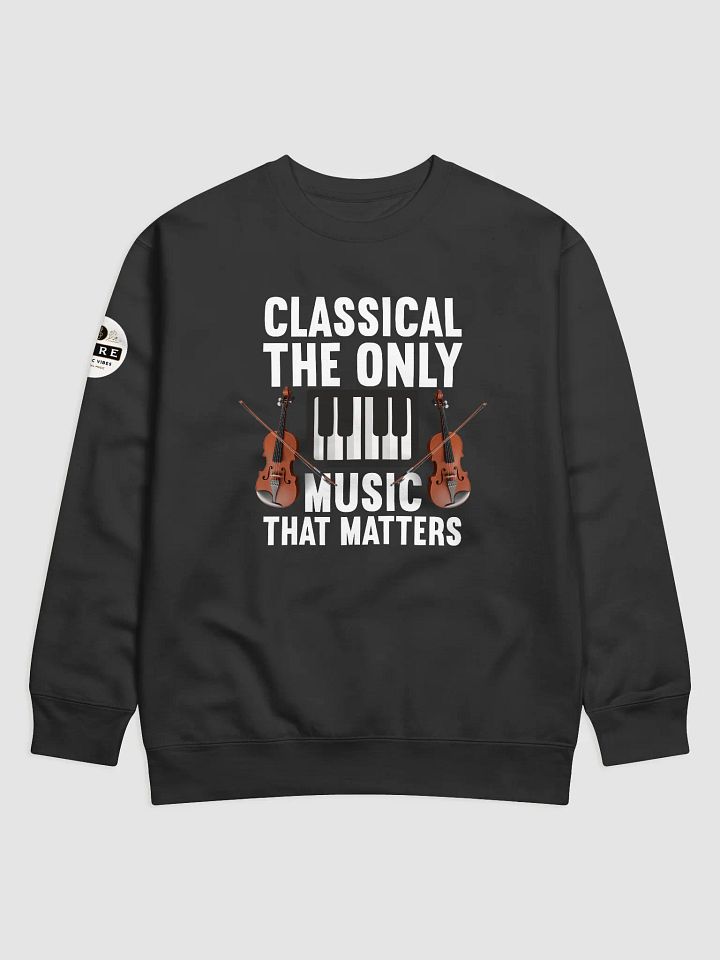 Classical: The Only Music That Matters" – For Classical Music Lovers product image (1)