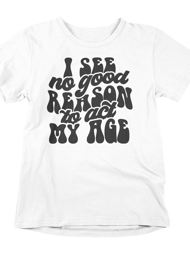 Youthful Rebellion: Ageless Attitude Tee! product image (1)