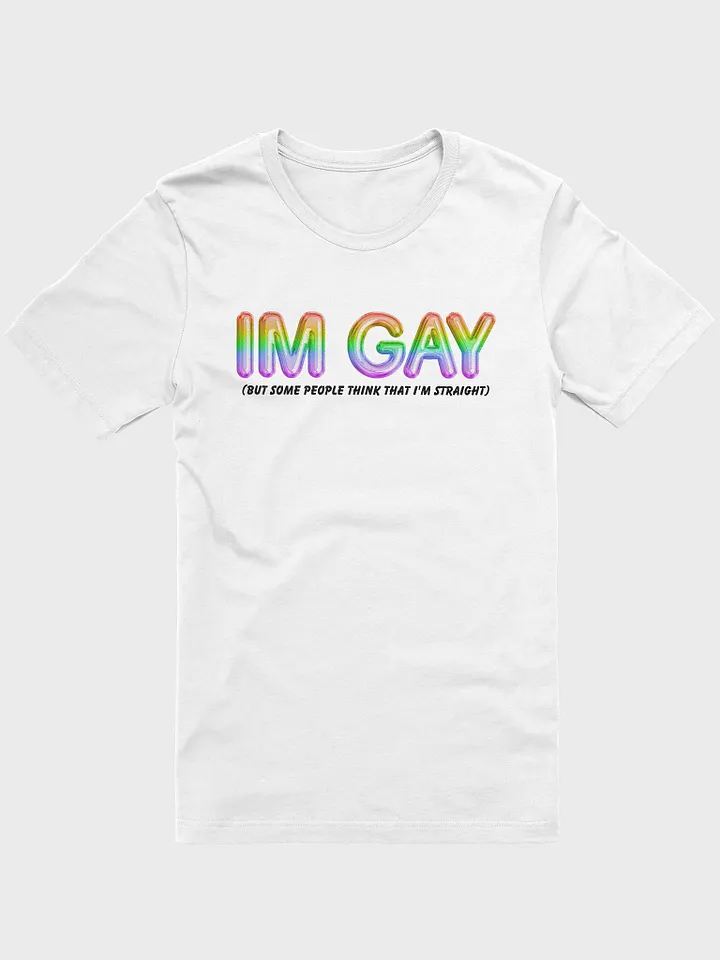 I'm Gay (but some people think that i'm straight) - Rainbow - T-Shirt product image (1)