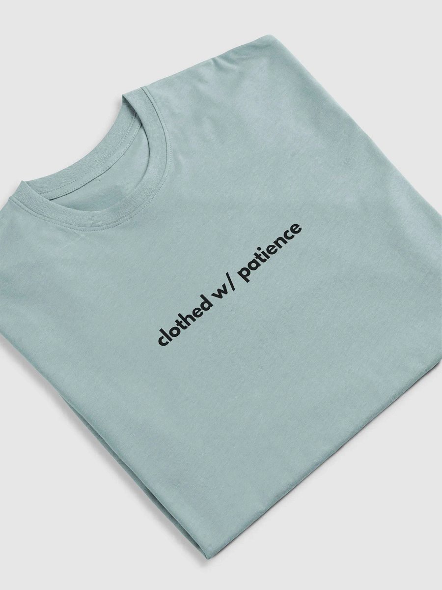 Clothed W/ Patience Tee (Dark font) product image (20)