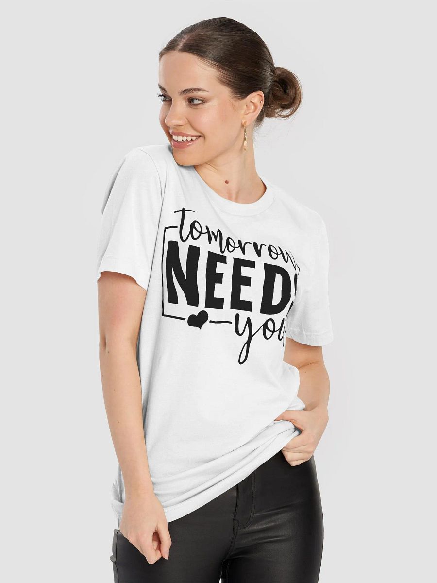 Tomorrow Needs You - Women's White T-Shirt product image (7)