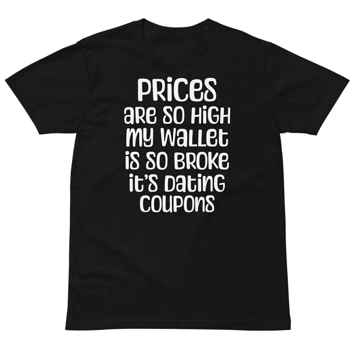 Prices Are High T-Shirt product image (2)