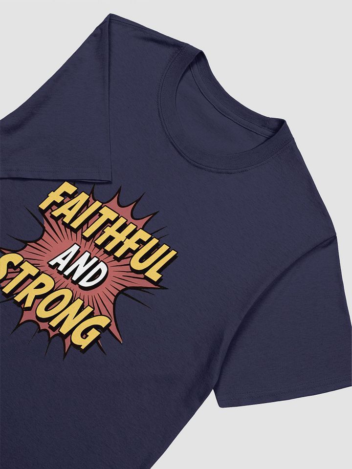 Faithful and Strong Unisex T-Shirt product image (2)