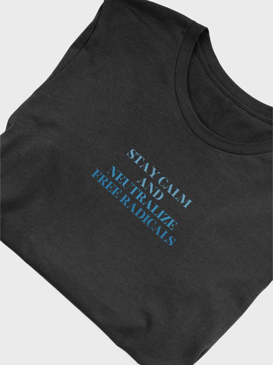 Soft T-Shirt 'Stay Calm and Neutralize Free Radicals' product image (15)