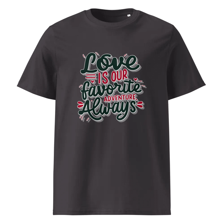 Love is our favorite adventure always T-shirt product image (2)