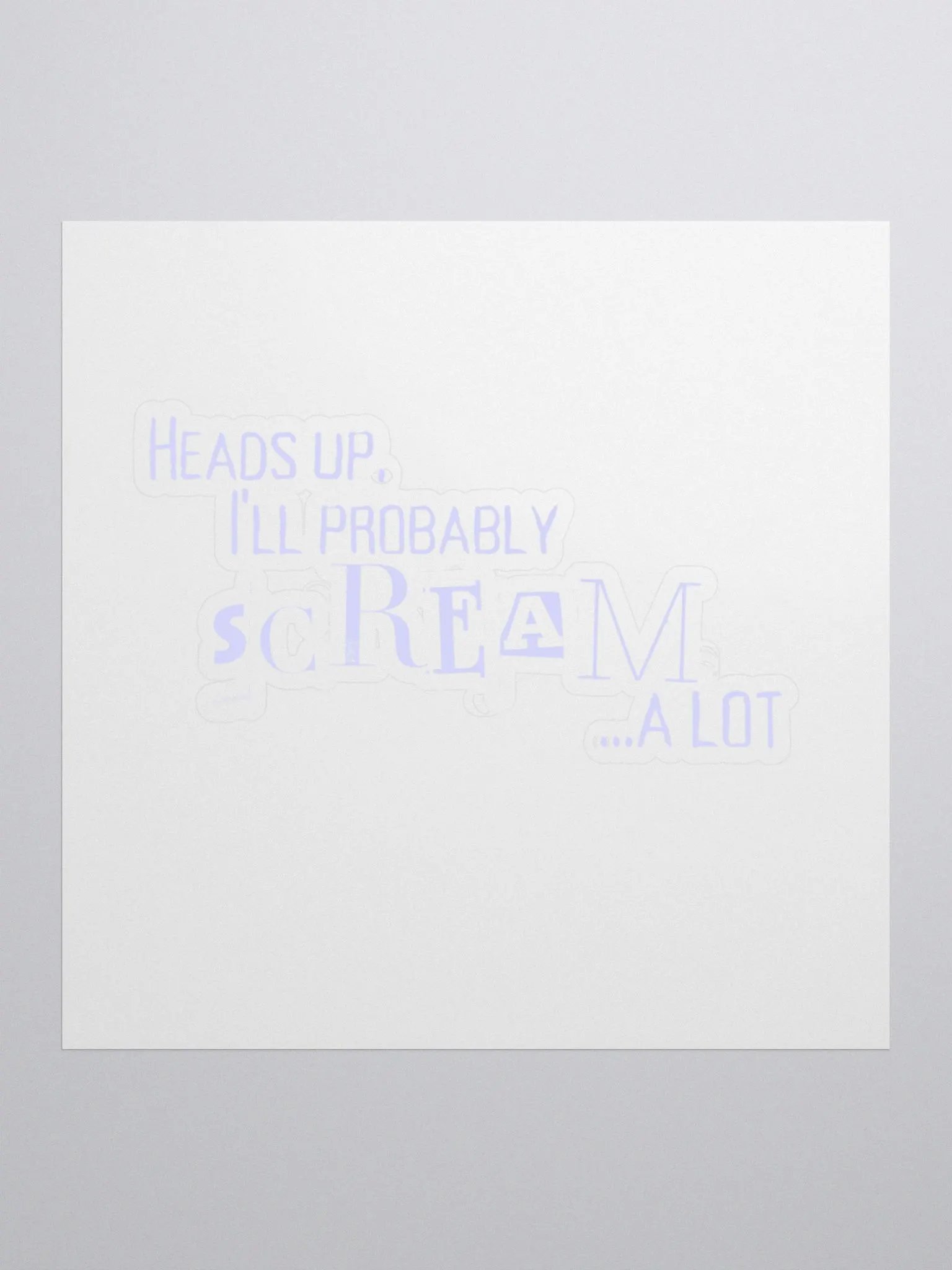 Head's Up I Will Probably Scream A Lot, Sticker, Blue product image (1)