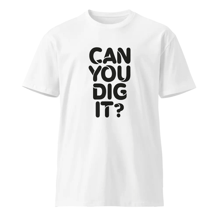 Can You Dig It - T-Shirt (Black Logo) product image (5)