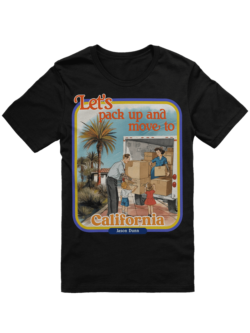 Jason Dunn Let's Pack Up and Move to California Retro Shirt