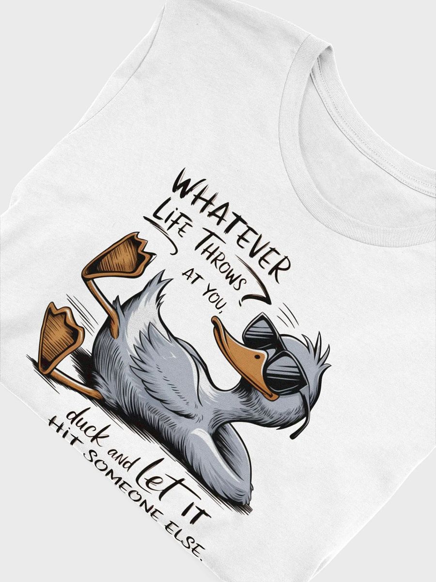 Funny Duck Quote - Duck & Let It Hit Others Unisex Supersoft T-Shirt product image (5)