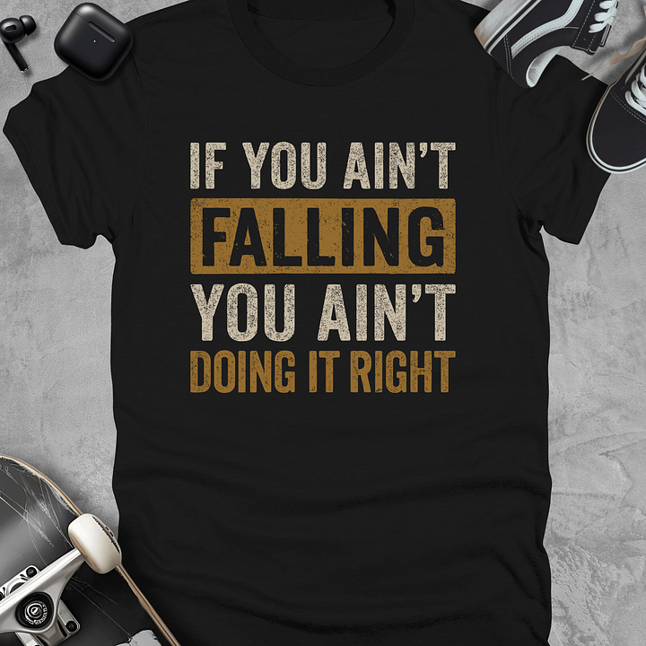 If you ain't falling, Skateboarding t-shirt, Unisex product image (2)