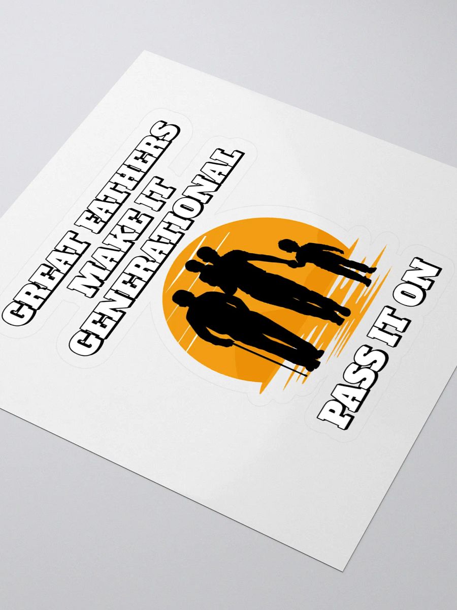 Great Fathers Make It Generational - Inspirational Dad Sticker product image (3)