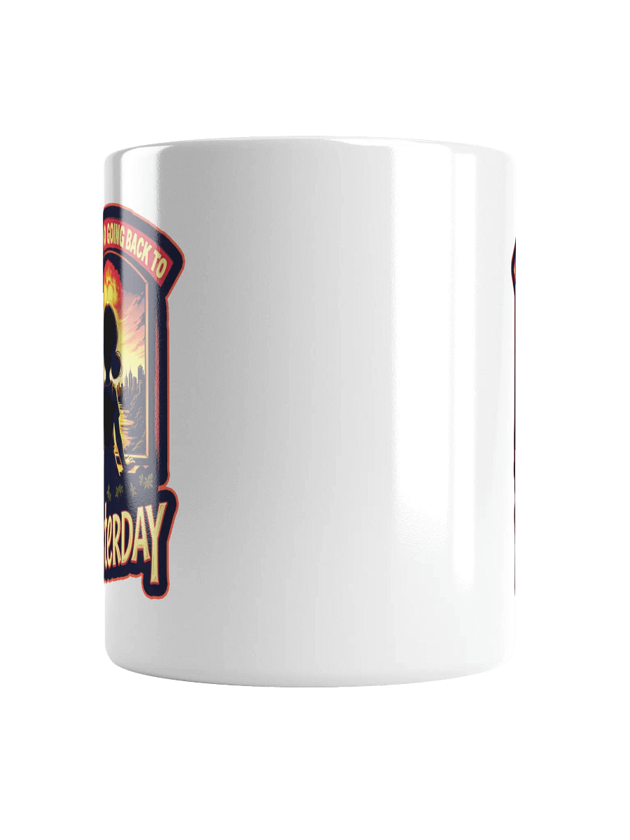 There's No Going Back To Yesterday Mug product image (5)