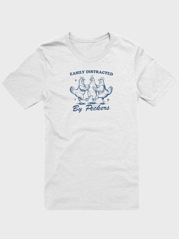 Easily Distracted by Peckers - Funny Chicken Lover T-Shirt product image (2)