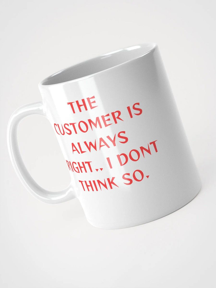 The Customer Is Always Right Mug product image (3)