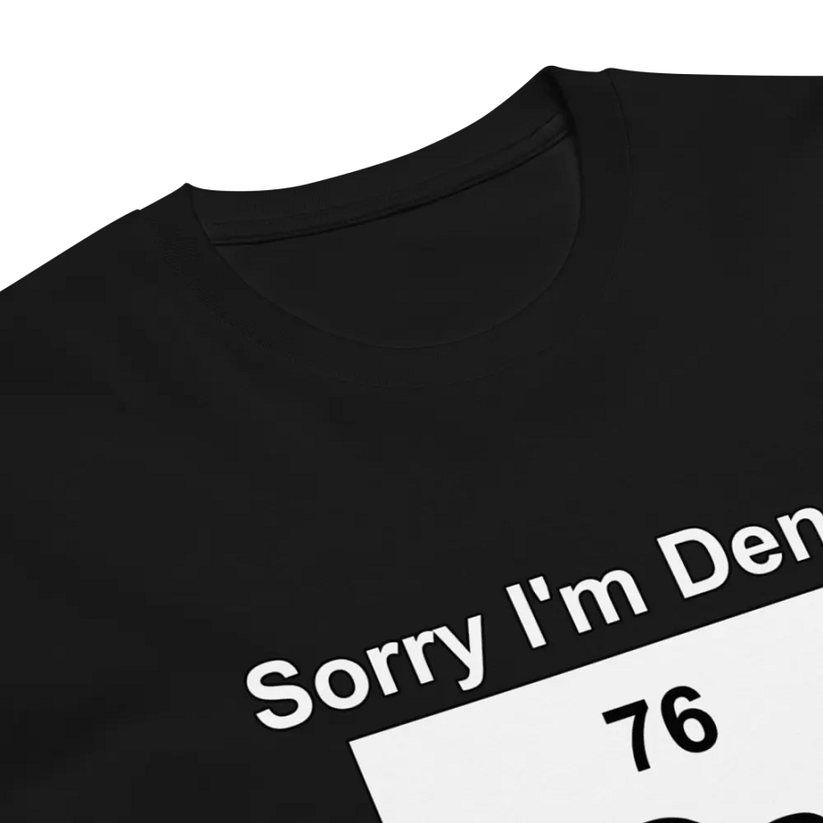 Sorry I'm Dense Premium Tee product image (6)