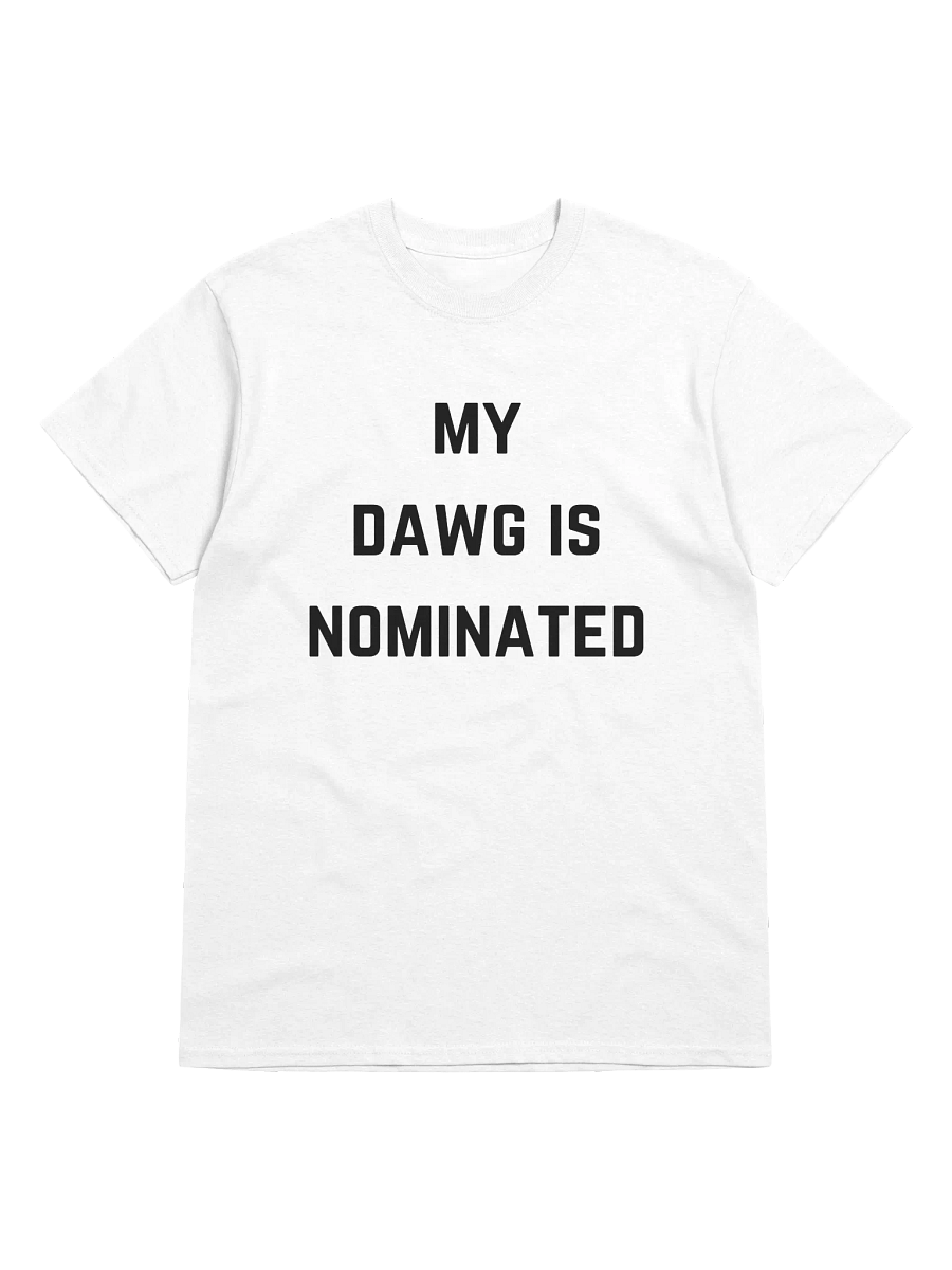 My Dawg is Nominated Tee (White) product image (1)