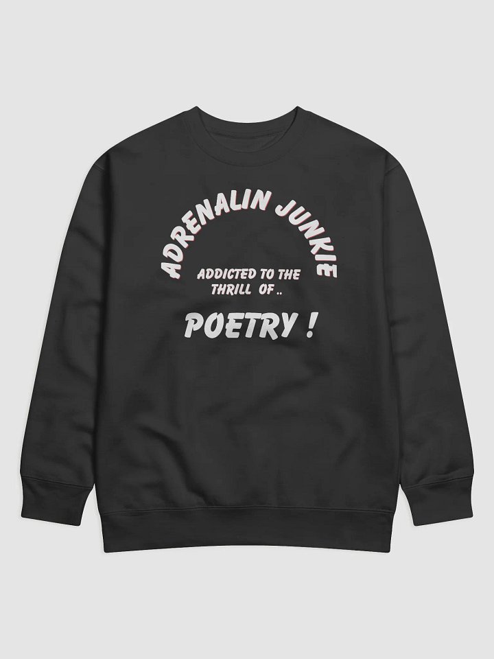 Adrenalin Junkie Poetry Premium Sweatshirt product image (2)