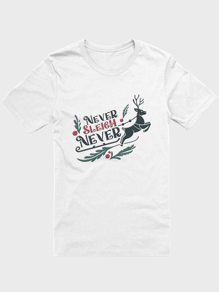 Never Sleigh Never (Design 3) - White Shirt product image (1)